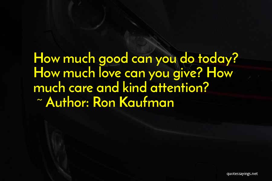 How Much Do You Care Quotes By Ron Kaufman