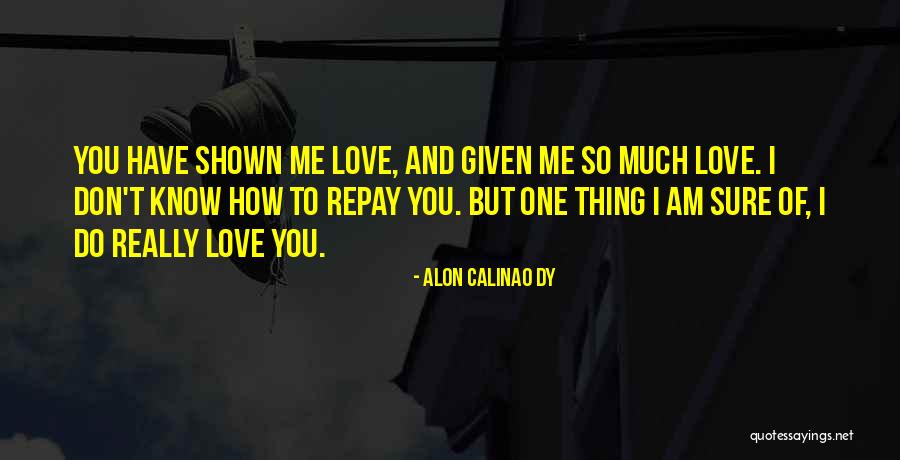 How Much Do You Love Me Quotes By Alon Calinao Dy How Much Do You Love Me Quotes By Alon Calinao Dy