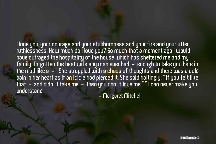 How Much Do You Love Me Quotes By Margaret Mitchell How Much Do You Love Me Quotes By Margaret Mitchell