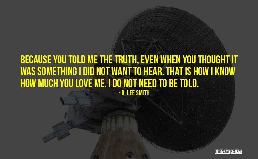 How Much Do You Love Me Quotes By R. Lee Smith How Much Do You Love Me Quotes By R. Lee Smith
