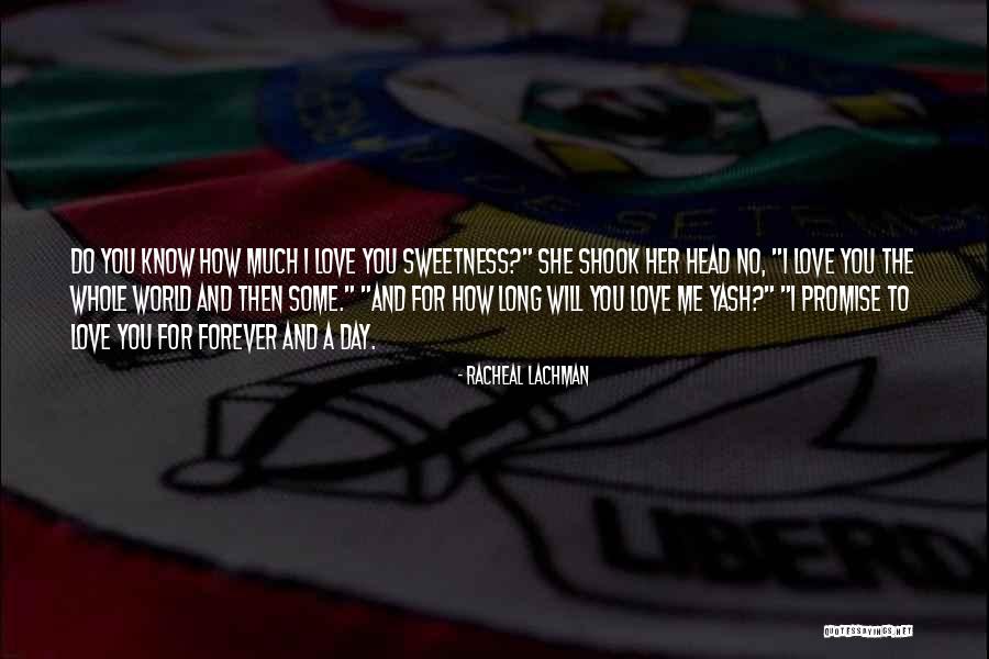 How Much Do You Love Me Quotes By Racheal Lachman How Much Do You Love Me Quotes By Racheal Lachman
