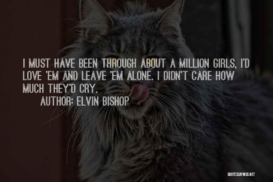 How Much I Care Quotes By Elvin Bishop