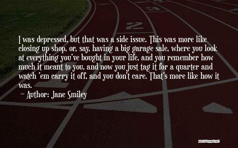 How Much I Care Quotes By Jane Smiley