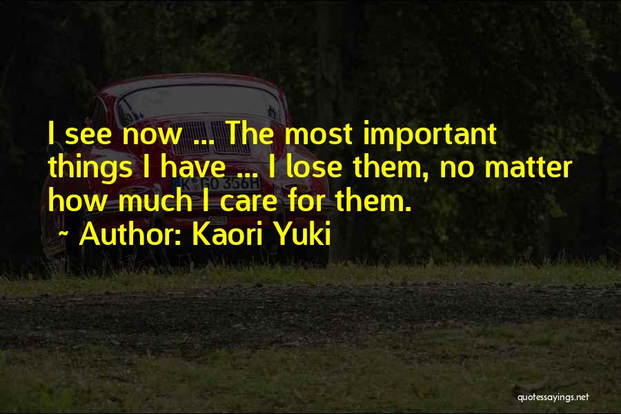 How Much I Care Quotes By Kaori Yuki