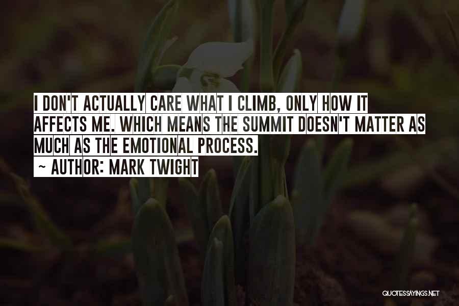 How Much I Care Quotes By Mark Twight