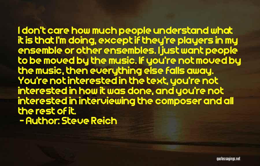 How Much I Care Quotes By Steve Reich