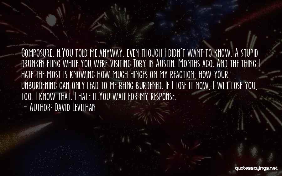 How Much I Hate You Quotes By David Levithan
