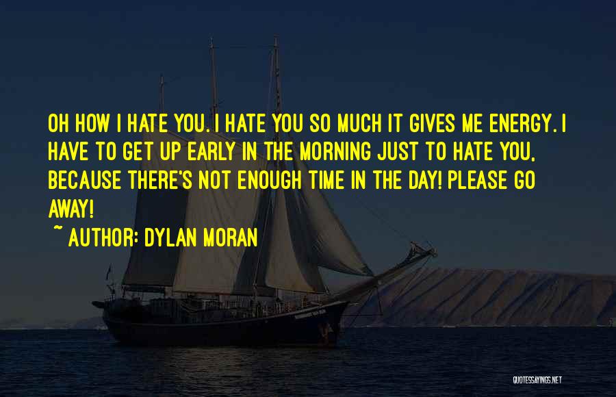 How Much I Hate You Quotes By Dylan Moran