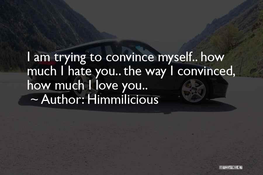 How Much I Hate You Quotes By Himmilicious