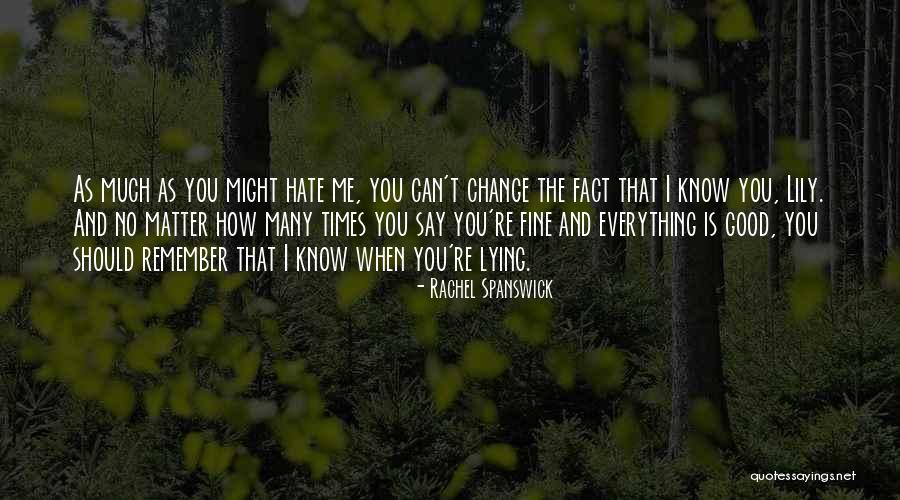 How Much I Hate You Quotes By Rachel Spanswick