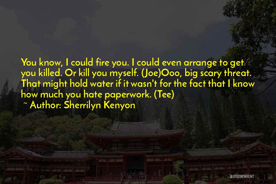 How Much I Hate You Quotes By Sherrilyn Kenyon