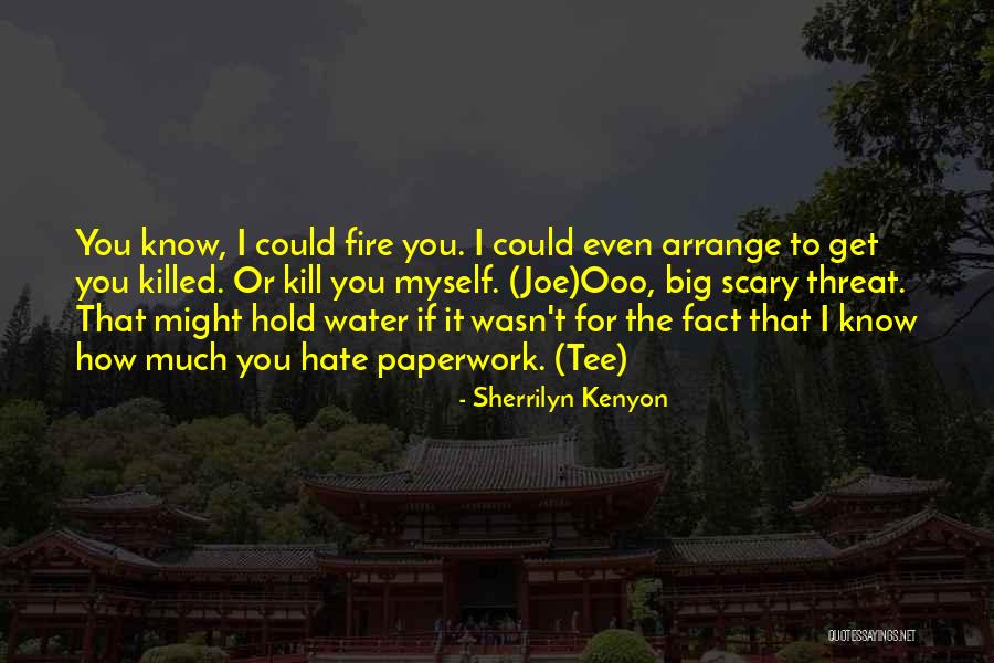 How Much I Hate You Quotes By Sherrilyn Kenyon