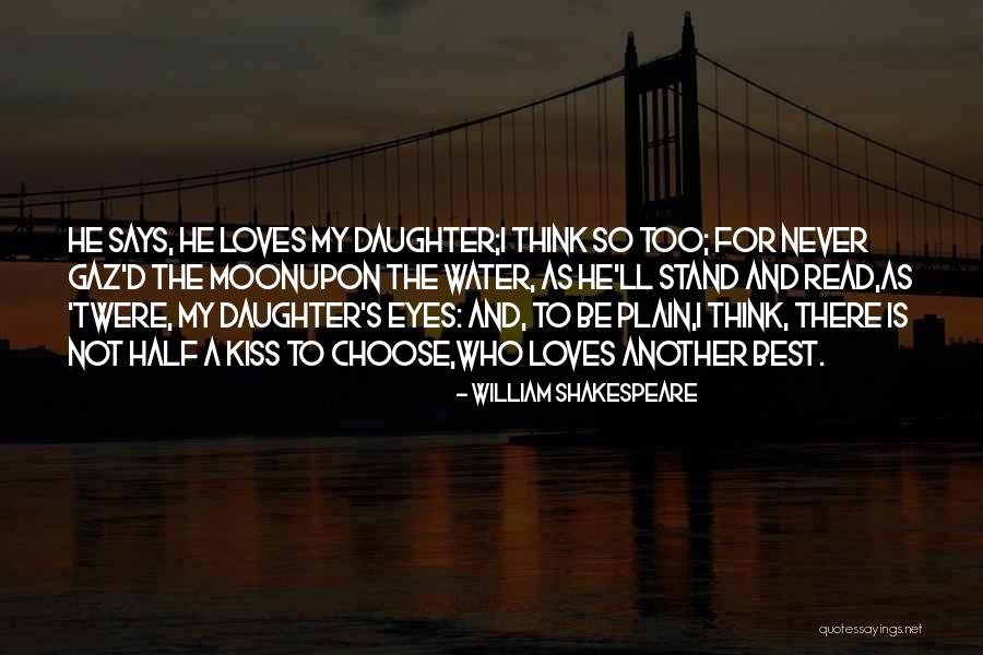 How Much I Love My Daughter Quotes By William Shakespeare