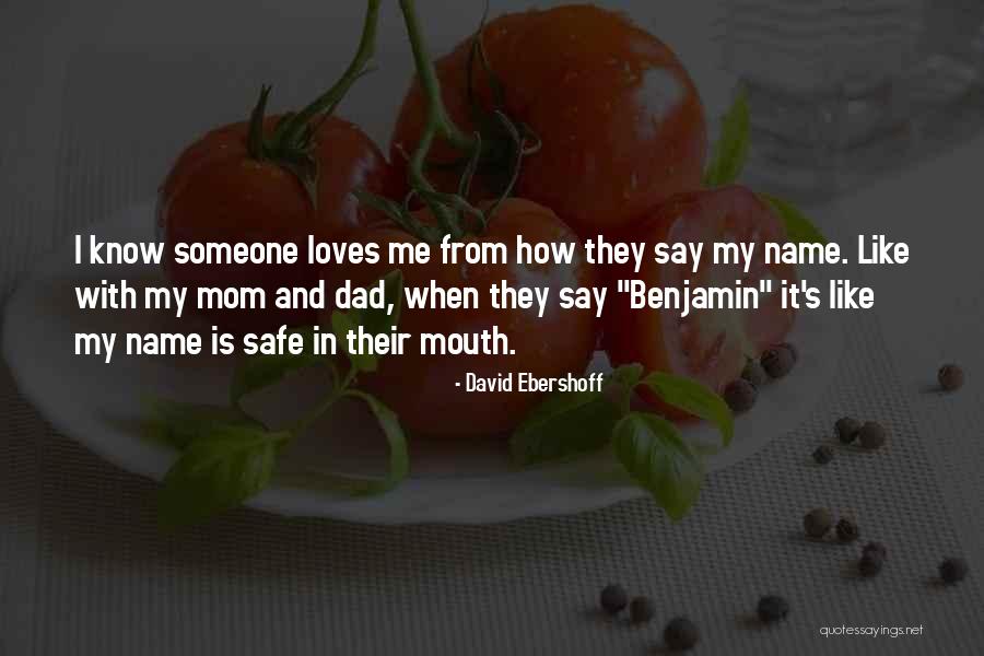 How Much I Love My Mom Quotes By David Ebershoff