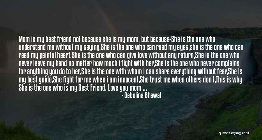 How Much I Love My Mom Quotes By Debolina Bhawal