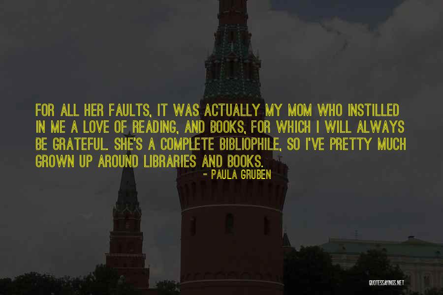 How Much I Love My Mom Quotes By Paula Gruben How Much I Love My Mom Quotes By Paula Gruben