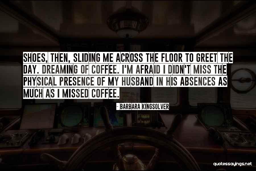 How Much I Miss My Husband Quotes By Barbara Kingsolver How Much I Miss My Husband Quotes By Barbara Kingsolver