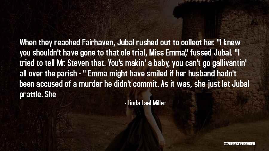 How Much I Miss My Husband Quotes By Linda Lael Miller How Much I Miss My Husband Quotes By Linda Lael Miller