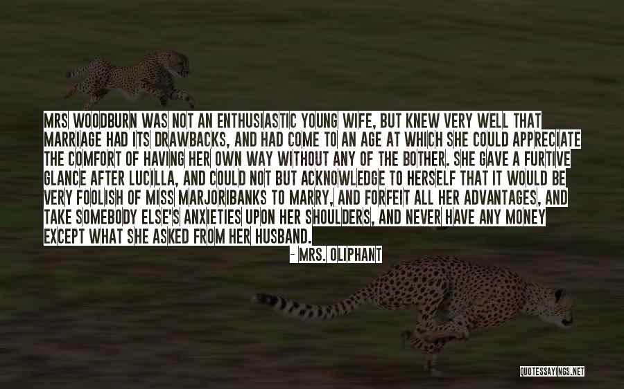 How Much I Miss My Husband Quotes By Mrs. Oliphant How Much I Miss My Husband Quotes By Mrs. Oliphant