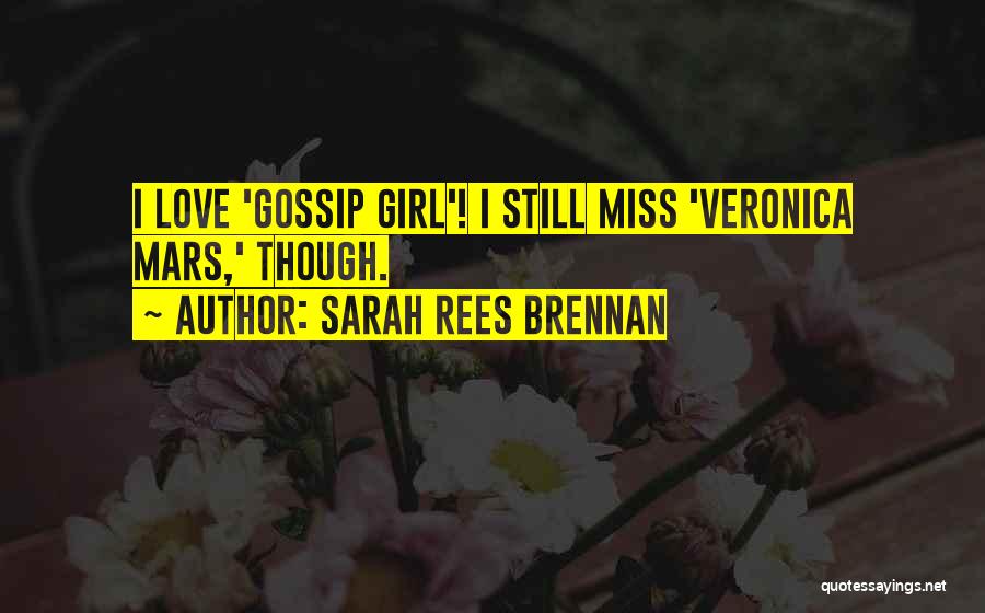 How Much I Miss You Love Quotes By Sarah Rees Brennan