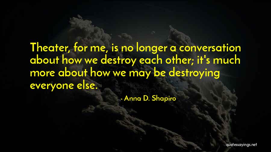 How Much Longer Quotes By Anna D. Shapiro How Much Longer Quotes By Anna D. Shapiro