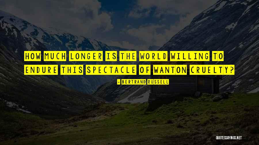 How Much Longer Quotes By Bertrand Russell How Much Longer Quotes By Bertrand Russell