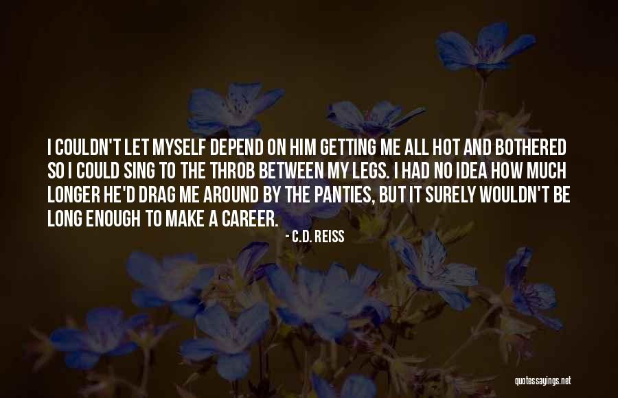 How Much Longer Quotes By C.D. Reiss How Much Longer Quotes By C.D. Reiss
