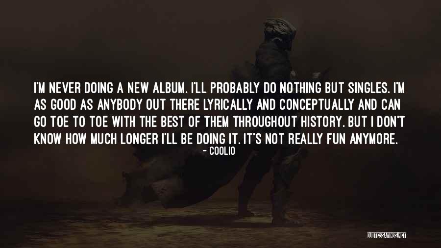How Much Longer Quotes By Coolio How Much Longer Quotes By Coolio