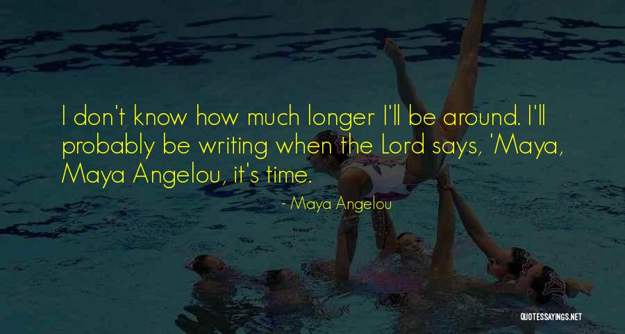 How Much Longer Quotes By Maya Angelou How Much Longer Quotes By Maya Angelou