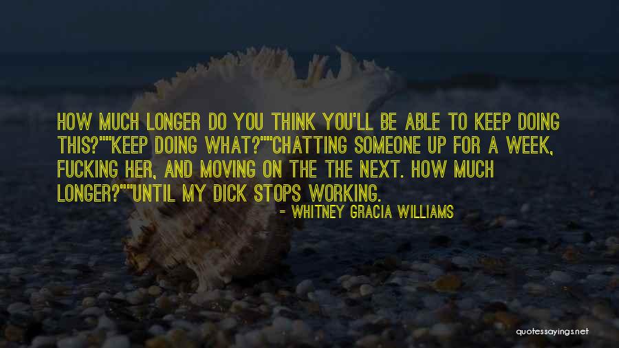 How Much Longer Quotes By Whitney Gracia Williams How Much Longer Quotes By Whitney Gracia Williams