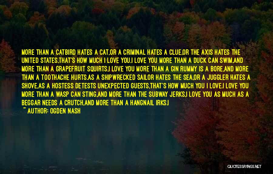 How Much Love Hurts Quotes By Ogden Nash