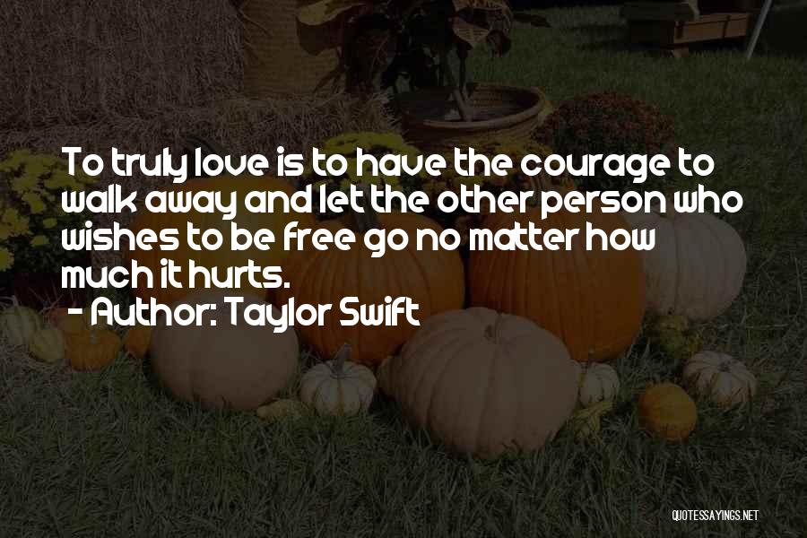 How Much Love Hurts Quotes By Taylor Swift