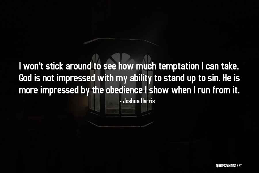 How Much More Can I Take Quotes By Joshua Harris How Much More Can I Take Quotes By Joshua Harris