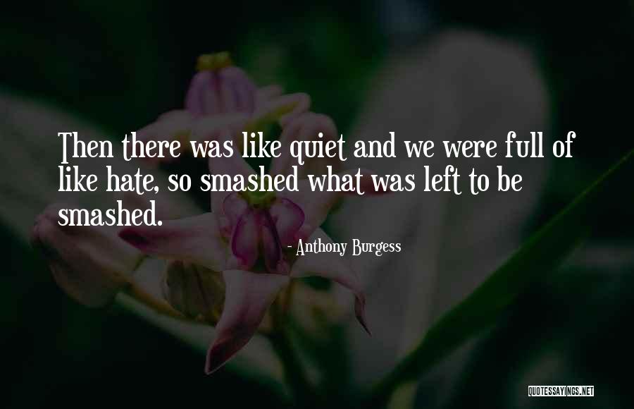 How Much You Hate Your Ex Quotes By Anthony Burgess How Much You Hate Your Ex Quotes By Anthony Burgess