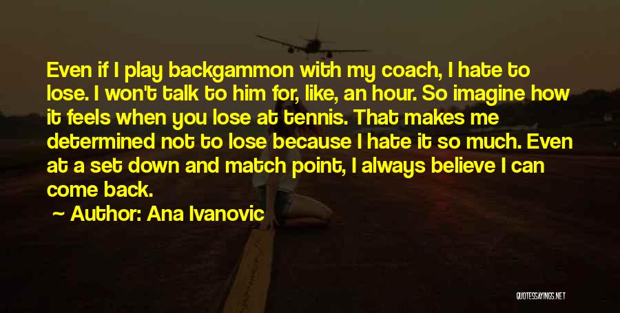 How Much You Like Him Quotes By Ana Ivanovic