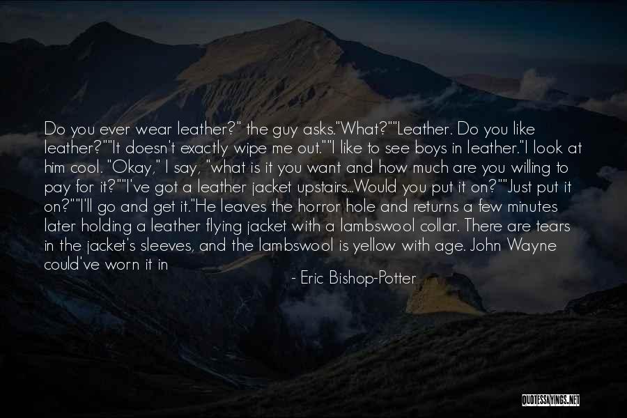 How Much You Like Him Quotes By Eric Bishop-Potter How Much You Like Him Quotes By Eric Bishop-Potter