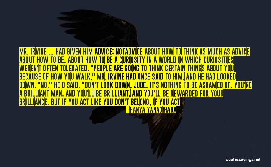 How Much You Like Him Quotes By Hanya Yanagihara How Much You Like Him Quotes By Hanya Yanagihara
