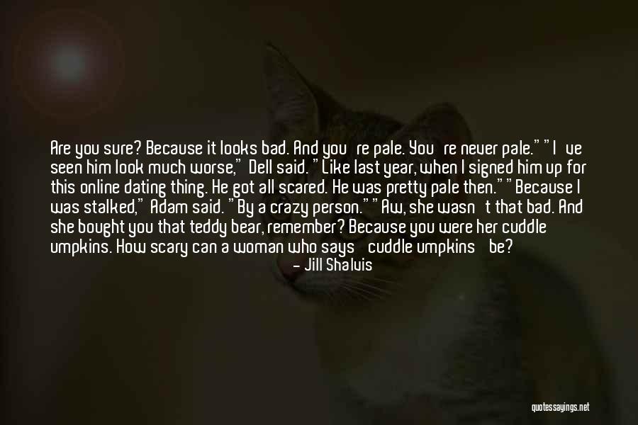How Much You Like Him Quotes By Jill Shalvis How Much You Like Him Quotes By Jill Shalvis