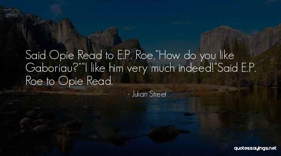 How Much You Like Him Quotes By Julian Street How Much You Like Him Quotes By Julian Street