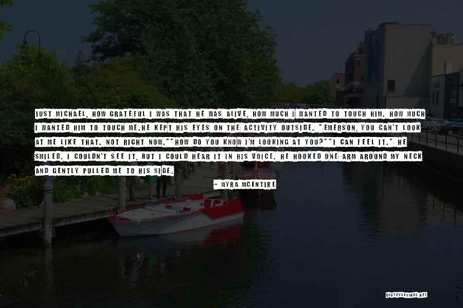 How Much You Like Him Quotes By Myra McEntire How Much You Like Him Quotes By Myra McEntire
