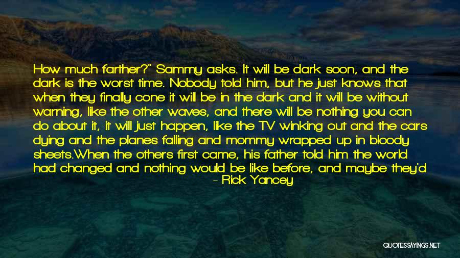 How Much You Like Him Quotes By Rick Yancey How Much You Like Him Quotes By Rick Yancey