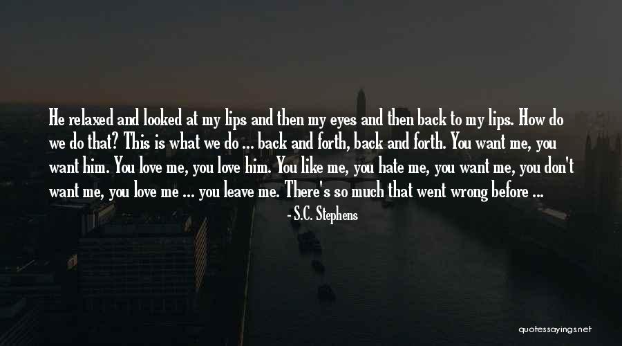 How Much You Like Him Quotes By S.C. Stephens How Much You Like Him Quotes By S.C. Stephens