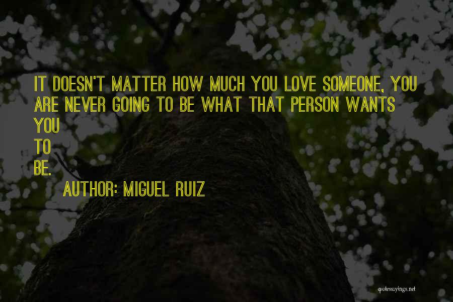 How Much You Love Someone Quotes By Miguel Ruiz