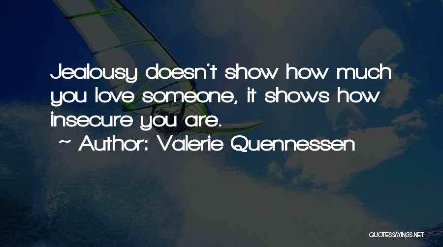 How Much You Love Someone Quotes By Valerie Quennessen