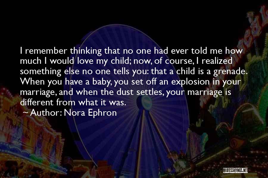 How Much You Love Your Child Quotes By Nora Ephron