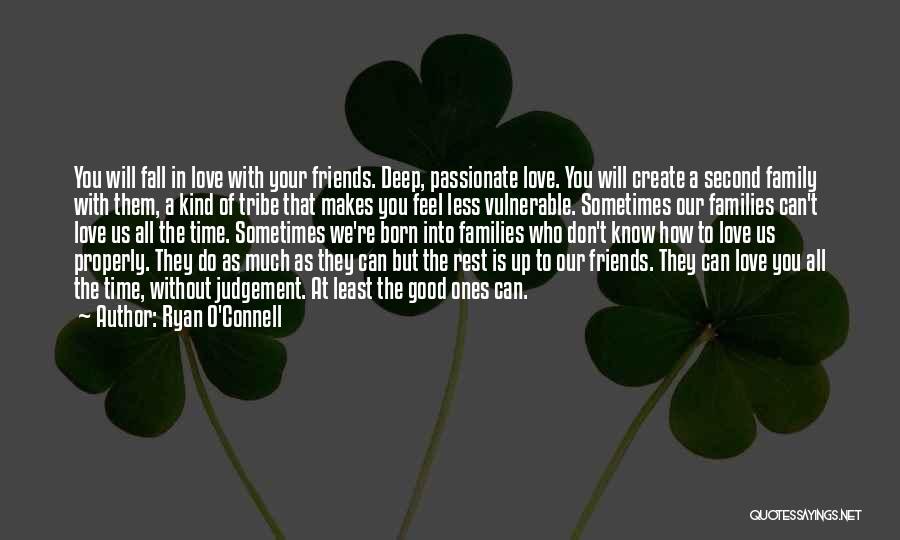 How Much You Love Your Friends Quotes By Ryan O'Connell