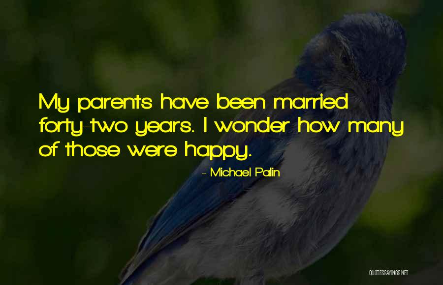 How Much You Love Your Parents Quotes By Michael Palin