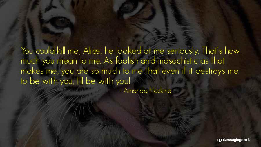 How Much You Mean Quotes By Amanda Hocking How Much You Mean Quotes By Amanda Hocking