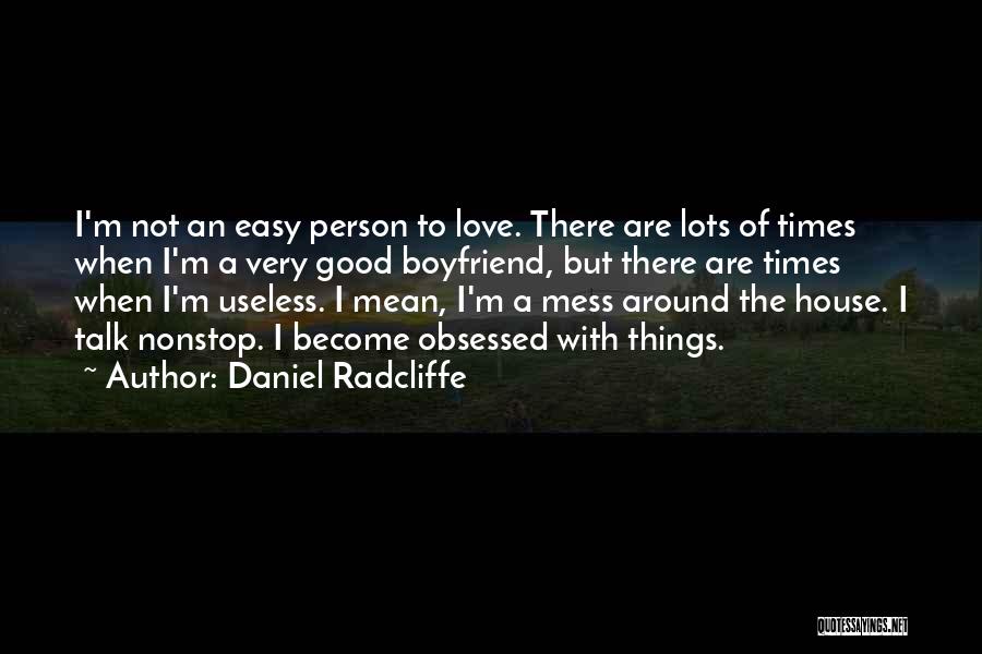 How Much You Mean To Me Boyfriend Quotes By Daniel Radcliffe