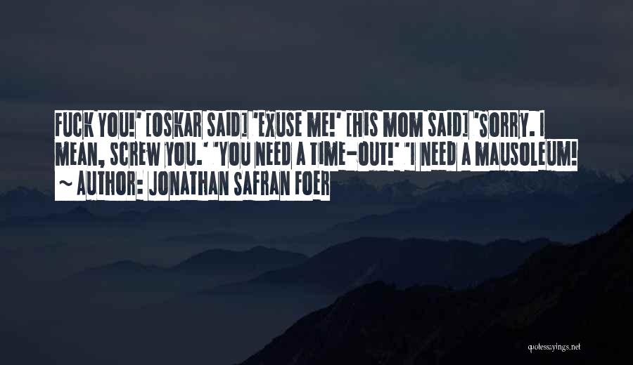 How Much You Mean To Me Mom Quotes By Jonathan Safran Foer